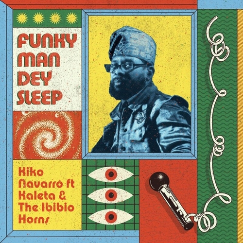Kiko Navarro & Kaleta & The Ibibio Horns - Funky Man Dey Sleep [CNPY006]